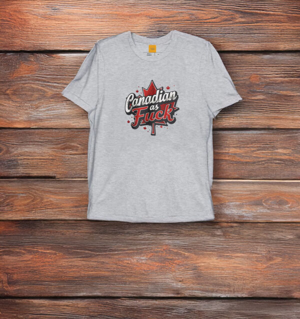 Canadian As Fuck Anti-Trump T-shirt