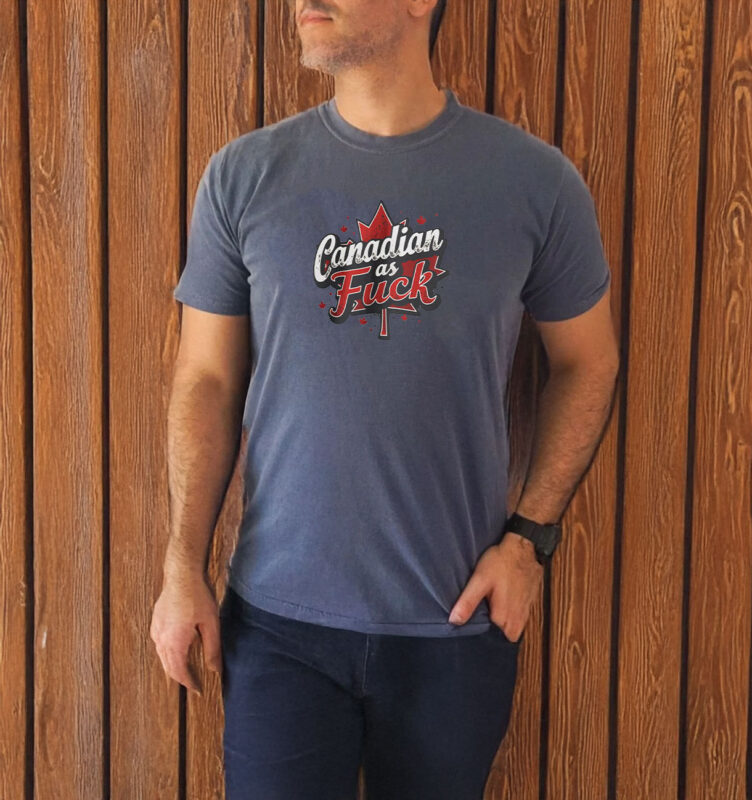 Canadian As Fuck Anti-Trump T-shirt