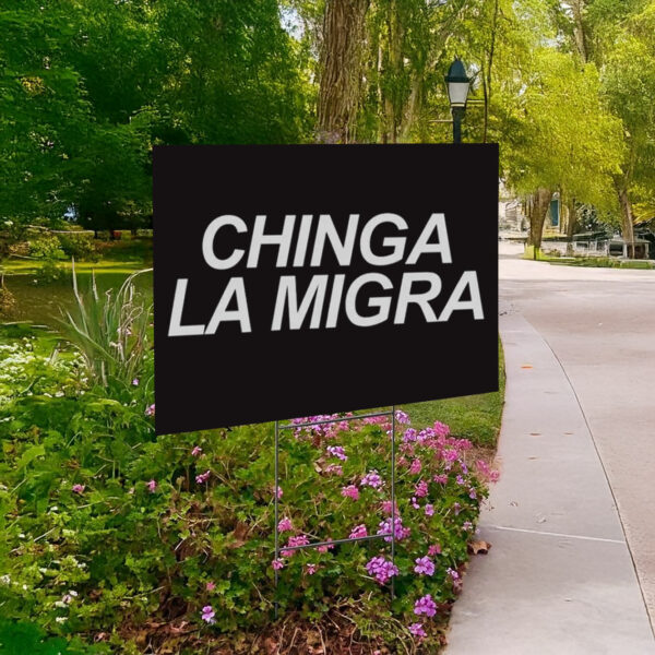 Chinga La Migra Abolish ICE Yard Sign