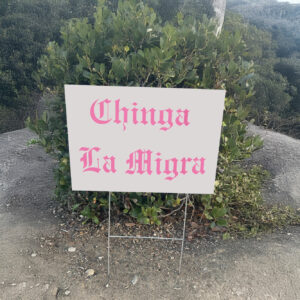 Chinga La Migra Baby Yard Sign Fuck Trump