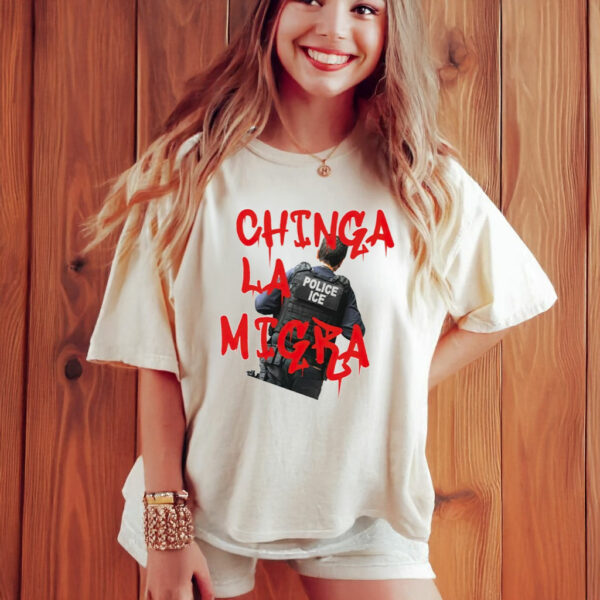 Chinga La Migra Immigrant Pride Mexican Protest Anti-Trump T-Shirt