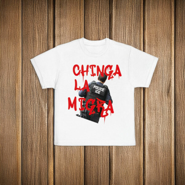 Chinga La Migra Immigrant Pride Mexican Protest Anti-Trump T-Shirt