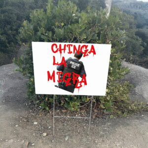 Chinga La Migra Immigrant Pride Mexican Protest Anti-Trump Yard Sign