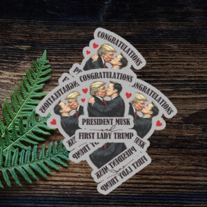 Congratulations President Musk And Fist Lady Trump Sticker ,Car Magnet