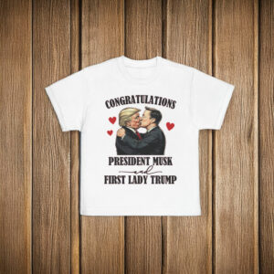 Congratulations President Musk And Fist Lady Trump T-Shirt