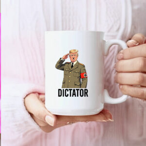 Dictator Trump Anti Trump Anti Fascist Anti Racist Mug