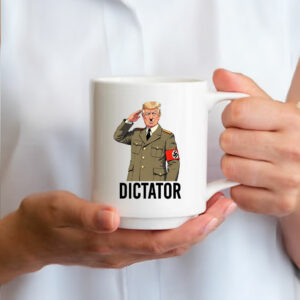 Dictator Trump Anti Trump Anti Fascist Anti Racist Mug
