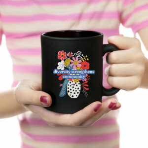 Diversity Strengthens Community Subtle Anti Trump Mug