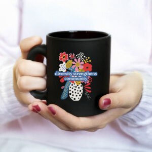 Diversity Strengthens Community Subtle Anti Trump Mug