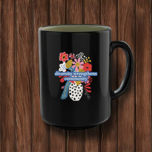 Diversity Strengthens Community Subtle Anti Trump Mug