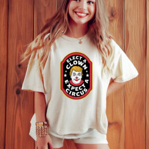 Elect A Clown Expect A Circus T-Shirt Funny Trump Clown