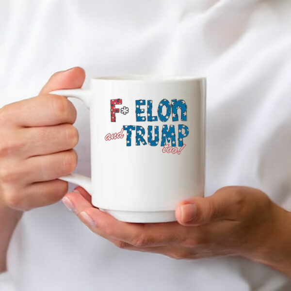 F* Elon and Trump too, Anti-Trump Mug