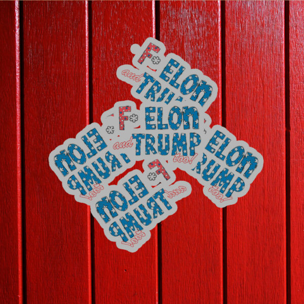 F* Elon and Trump too, Anti-Trump Sticker ,Car Magnet