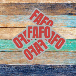 FAFO Anti-MAGA, Fuck Trump Sticker ,Car Magnet