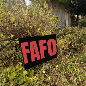 FAFO Anti-MAGA, Fuck Trump Yard Sign