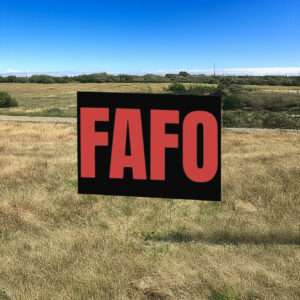 FAFO Anti-MAGA, Fuck Trump Yard Sign