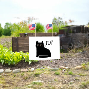 FDT Anti Trump Yard Sign Childless Cat Lady