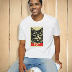 FDT Cat Fuck Donald Trump T-Shirt