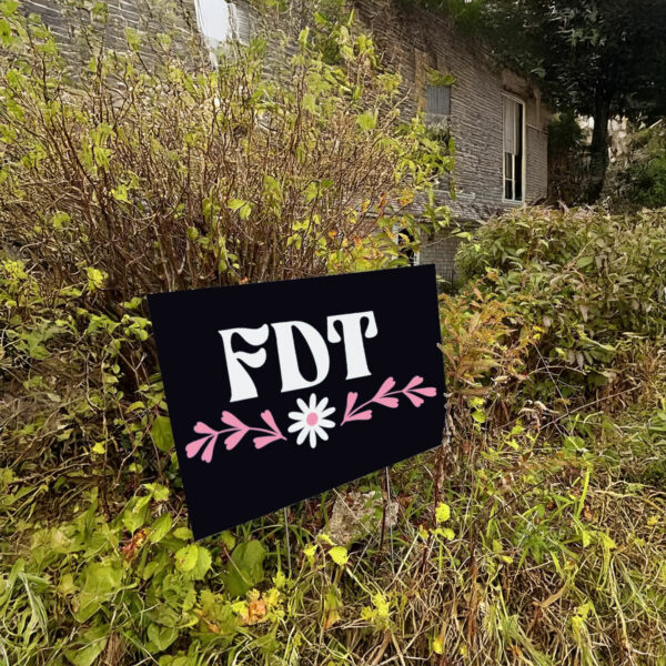 FDT Floral Feminist Yard Sign