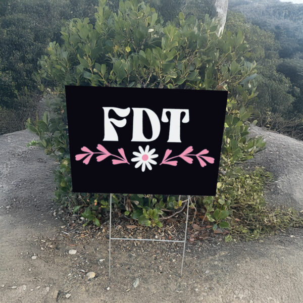 FDT Floral Feminist Yard Sign