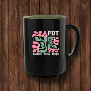 FDT Foxtrot Delta Tango Mug Anti Trump