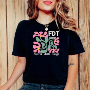 FDT Foxtrot Delta Tango T-Shirt Anti Trump
