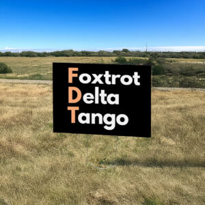 FDT, Fuck Trump, Foxtrot Delta Tango Yard Sign