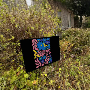 FDT Subtle Anti Trump Yard Sign Floral