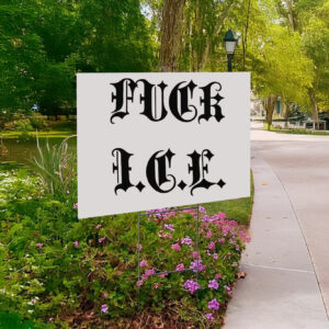FUCK I.C.E. Yard Sign