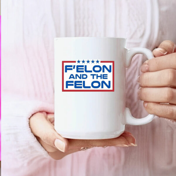 F'elon and the Felon Mug – Anti Trump