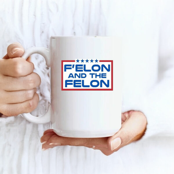 F'elon and the Felon Mug – Anti Trump