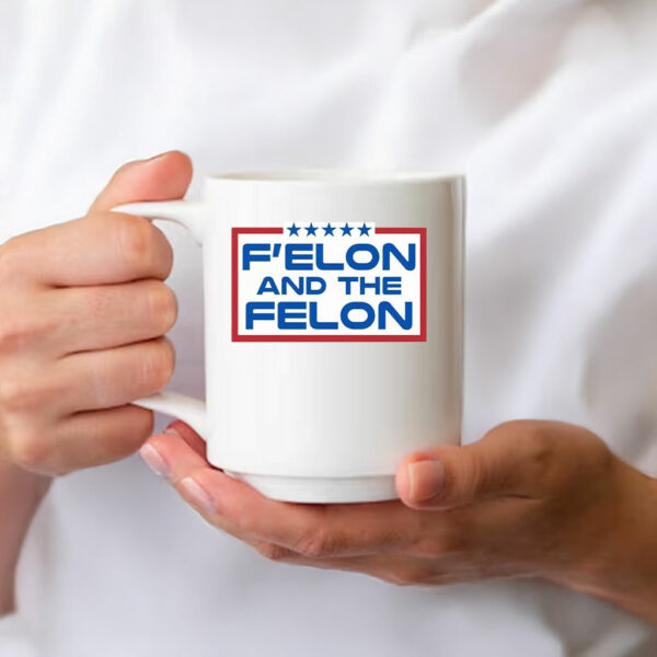 F'elon and the Felon Mug – Anti Trump