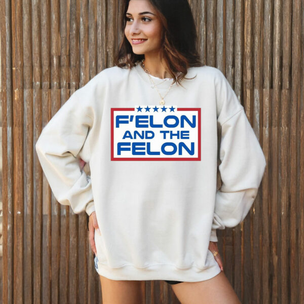 F'elon and the Felon T-Shirt – Anti Trump