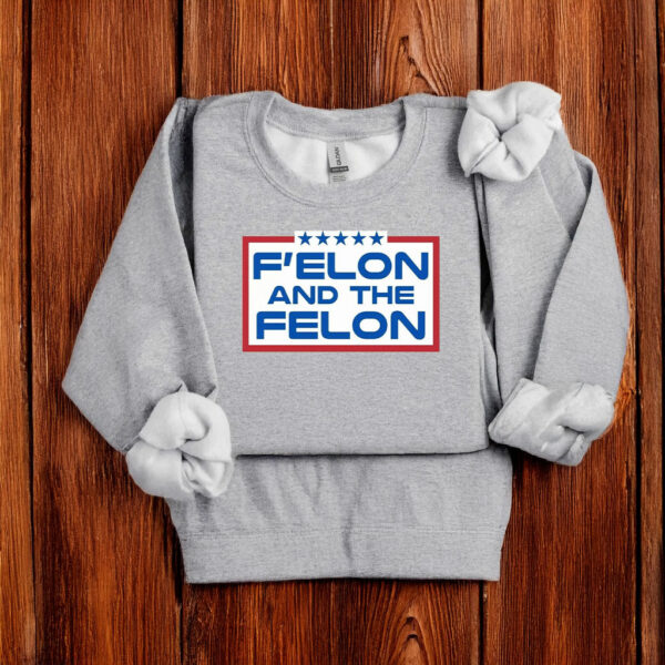 F'elon and the Felon T-Shirt – Anti Trump