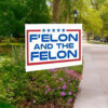 F'elon and the Felon Yard Sign – Anti Trump