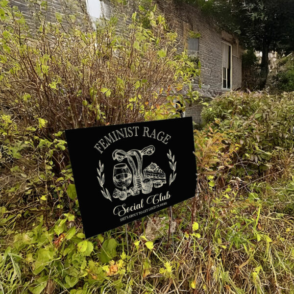 Feminist Rage That Go Hard Fuck Trump Yard Sign