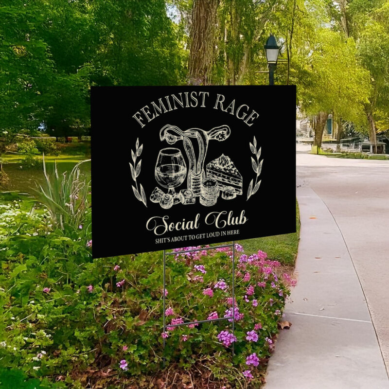 Feminist Rage That Go Hard Fuck Trump Yard Sign