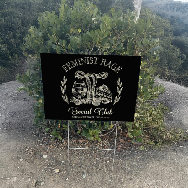 Feminist Rage That Go Hard Fuck Trump Yard Sign