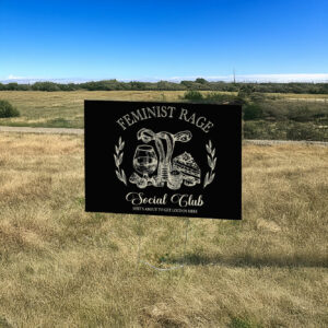 Feminist Rage That Go Hard Fuck Trump Yard Sign