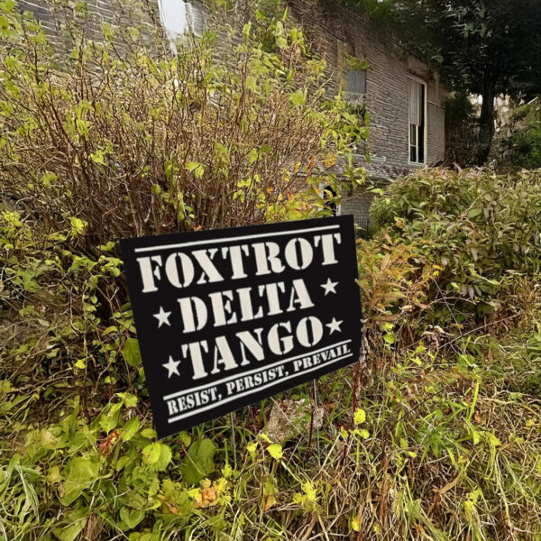 Foxtrot delta tango fdt subtle anti Trump Yard Sign