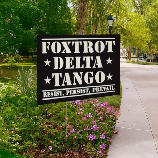 Foxtrot delta tango fdt subtle anti Trump Yard Sign