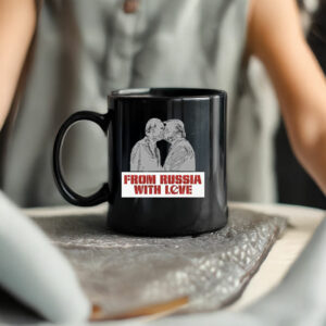 From Russia With Love – Trump Putin Kissing - Anti Trump Mug