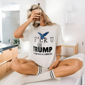 Fuck Donald Trump A Disgrace To America T-Shirt
