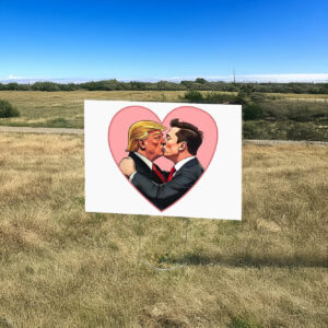 Fuck Trump Donald Trump Elon Musk Love Yard Sign