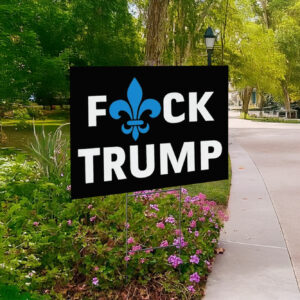 Fuck Trump Fleur de lis Yard Sign