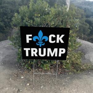Fuck Trump Fleur de lis Yard Sign
