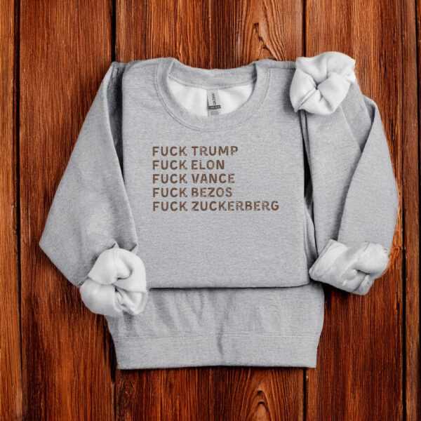 Fuck Trump, Fuck Elon, Fuck Vance, Fuck Bezos , Fuck Zuckerberg T-Shirt