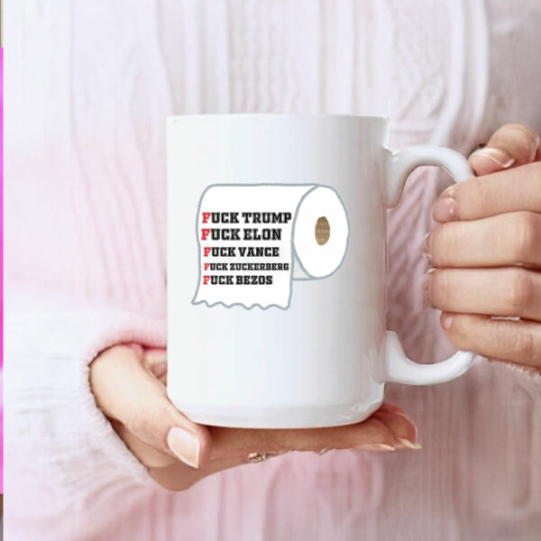 Fuck Trump, Fuck Elon, Fuck Vance Fuck Zuckerberg, Fuck Bezos Mugs