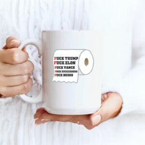 Fuck Trump, Fuck Elon, Fuck Vance Fuck Zuckerberg, Fuck Bezos Mugs