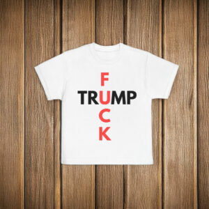 Fuck Trump Progressive Liberal T-Shirt